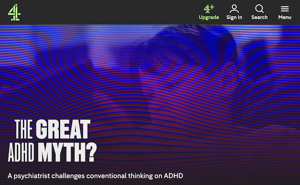 The Channel 4 listing image for the TV Programme 'The Great ADHD Myth': A psychiatrist challenges conventional thinking on ADHD